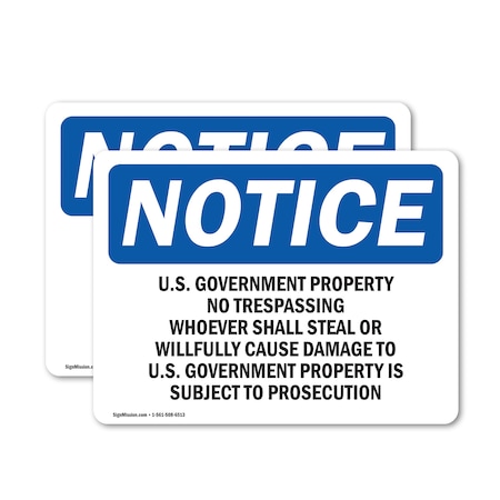Signmission U.S. Government Property No Trespassing OSHA Notice Sign, Vinyl Decal, 18in W x 12in L, 2PK OS-2PACK-NS-D-1218-L-18753